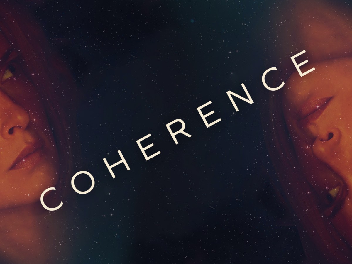 Coherence (2013): When Reality&nbsp;Splinters